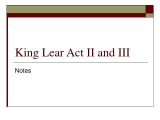 King Lear Act II and III