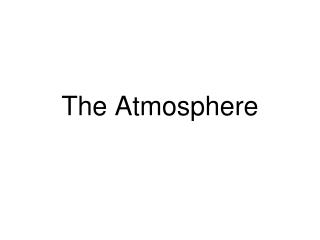 The Atmosphere