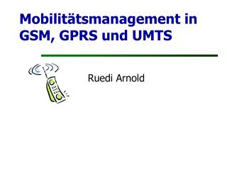 Mobilitätsmanagement in GSM, GPRS und UMTS