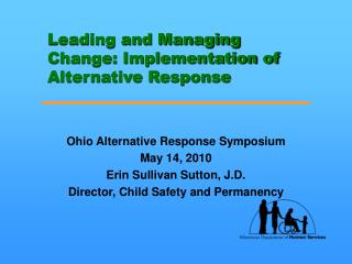 Leading and Managing Change: Implementation of Alternative Response