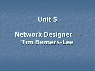 Unit 5 Network Designer — Tim Berners-Lee