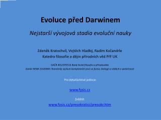 Evoluce před Darwinem Nejstarší vývojová stadia evoluční nauky