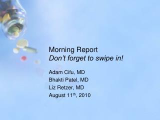 Morning Report Don’t forget to swipe in!