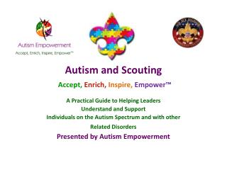 Autism and Scouting Accept, Enrich, Inspire, Empower™