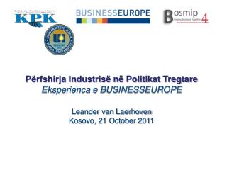 Përfshirja Industrisë në Politikat Tregtare Eksperienca e BUSINESSEUROPE Leander van Laerhoven