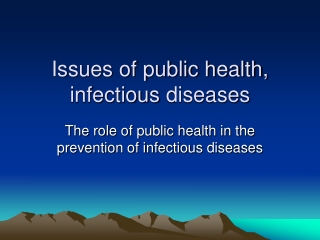 Issues of public health, infectious diseases