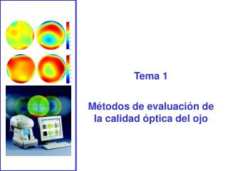 Tema 1 Métodos de evaluación de la calidad óptica del ojo