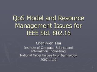 QoS Model and Resource Management Issues for IEEE Std. 802.16