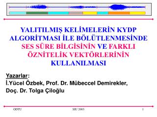 Yazarlar : İ.Yücel Özbek , Prof. Dr. M übeccel Demirekler, Doç. Dr. Tolga Çiloğlu