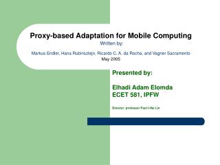 Presented by: Elhadi Adam Elomda ECET 581, IPFW Director: professor Paul I-Hai Lin