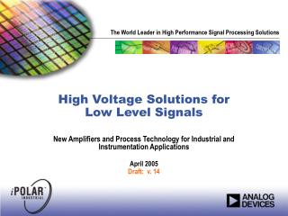 High Voltage Solutions for Low Level Signals