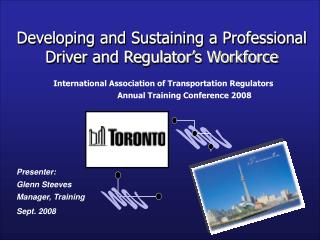 Developing and Sustaining a Professional Driver and Regulator’s Workforce
