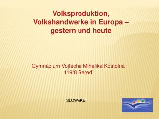 Volksproduktion, Volkshandwerke in Europa – gestern und heute