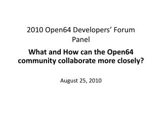 2010 Open64 Developers’ Forum Panel