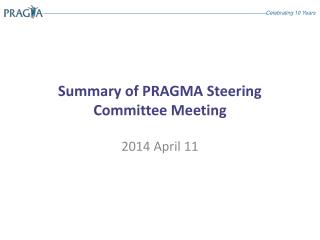 Summary of PRAGMA Steering Committee Meeting