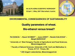 Quality parameters of wheat. Bi o- ethanol versus bread ?