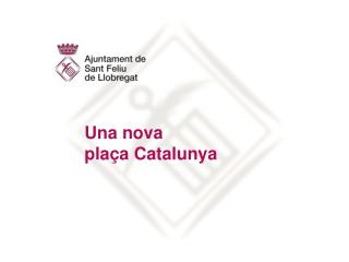 Una nova plaça Catalunya