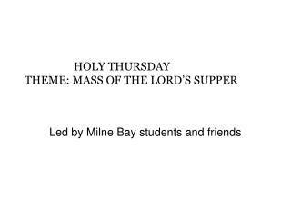 HOLY THURSDAY THEME: MASS OF THE LORD’S SUPPER