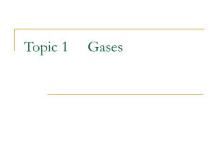 Topic 1 Gases