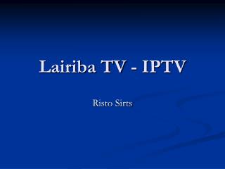 Lairiba TV - IPTV