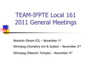Brandon (Room E3) – November 1 st Winnipeg (Humphry Inn &amp; Suites) – November 2 nd