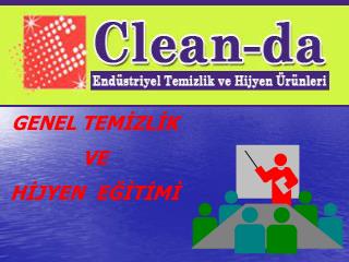 GENEL TEMİZLİK VE HİJYEN EĞİTİMİ