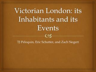 Victorian London: its Inhabitants and its Events