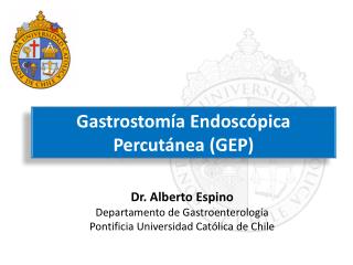 Gastrostomía Endoscópica Percutánea (GEP)