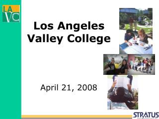 Los Angeles Valley College April 21, 2008