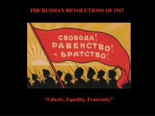 THE RUSSIAN REVOLUTIONS OF 1917