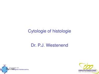 Cytologie of histologie