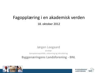 Fagopplæring i en akademisk verden 18. oktober 2012