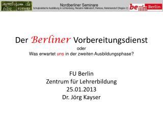 Der Berliner Vorbereitungsdienst oder Was erwartet uns in der zweiten Ausbildungsphase?