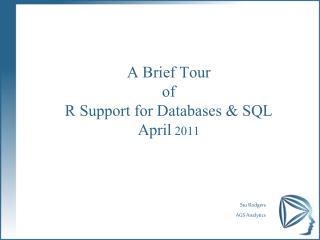 A Brief Tour of R Support for Databases &amp; SQL April 2011