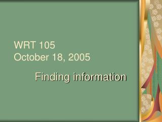 WRT 105 October 18, 2005