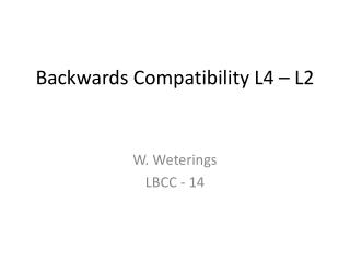 Backwards Compatibility L4 – L2
