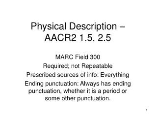 Physical Description – AACR2 1.5, 2.5