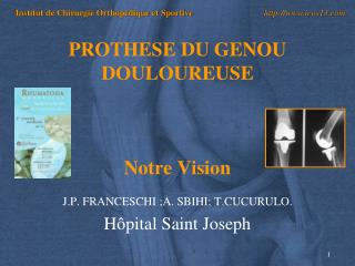 PROTHESE DU GENOU DOULOUREUSE Notre Vision