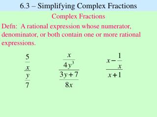 6.3 – Simplifying Complex Fractions