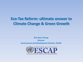 Eco-Tax Reform: ultimate answer to Climate Change &amp; Green Growth