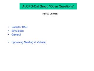 ALCPG-Cal Group “Open Questions”