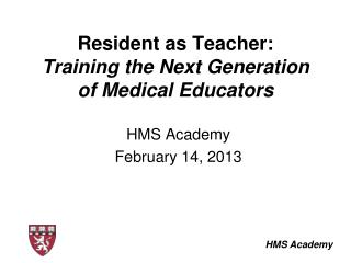 Resident as Teacher: Training the Next Generation of Medical Educators