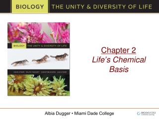 Chapter 2 Life ’ s Chemical Basis