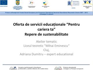 Oferta de servicii educaționale “ Pentru cariera ta” Repere de sustenabilitate