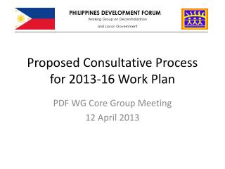 Proposed Consultative Process for 2013-16 Work Plan
