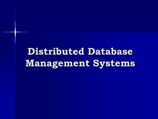 Distributed Database Management Systems