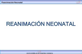 REANIMACIÓN NEONATAL