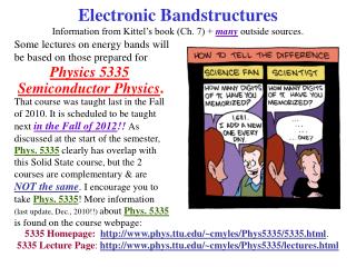 Electronic Bandstructures Information from Kittel’s book (Ch. 7) + many outside sources.