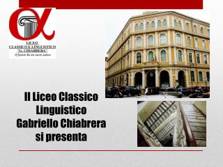 Il Liceo Classico Linguistico Gabriello Chiabrera si presenta