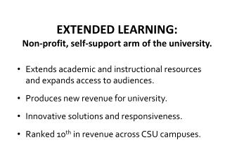 EXTENDED LEARNING: Non-profit, self-support arm of the university.